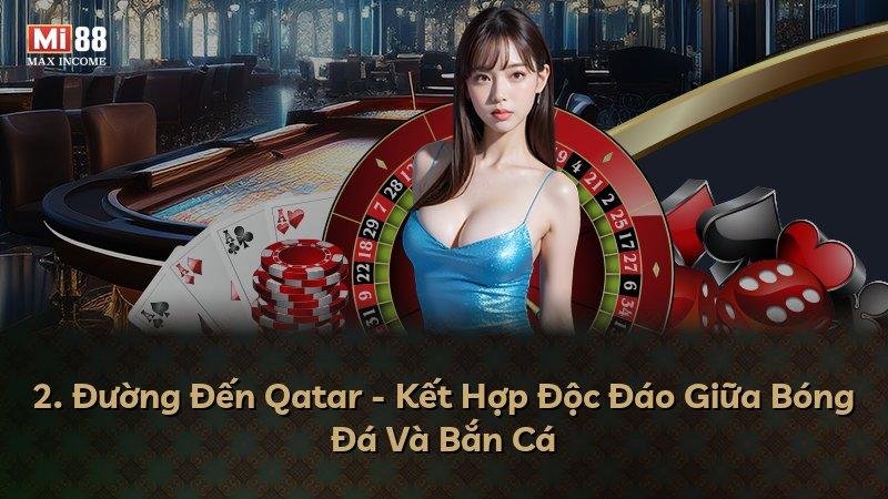 2. Đường Đến Qatar - Kết Hợp Độc Đáo Giữa Bóng Đá Và Bắn Cá