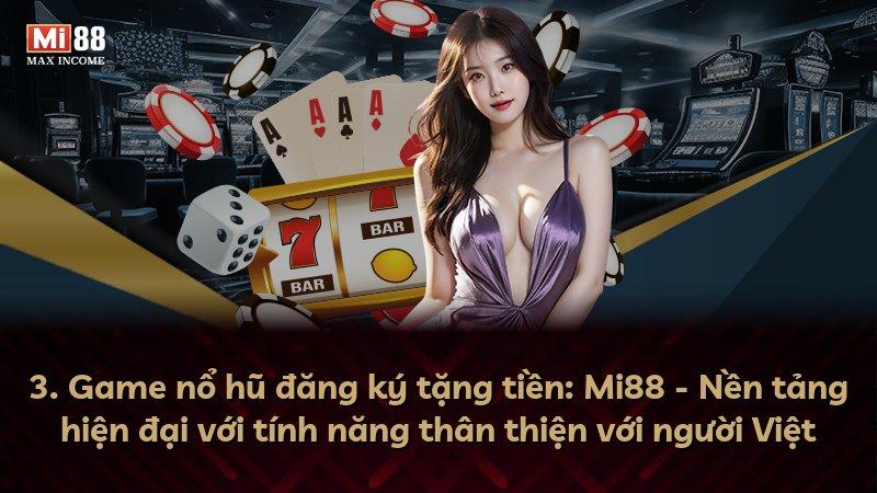 3. Game nổ hũ đăng ký tặng tiền: Mi88 - Nền tảng hiện đại với tính năng thân thiện với người Việt