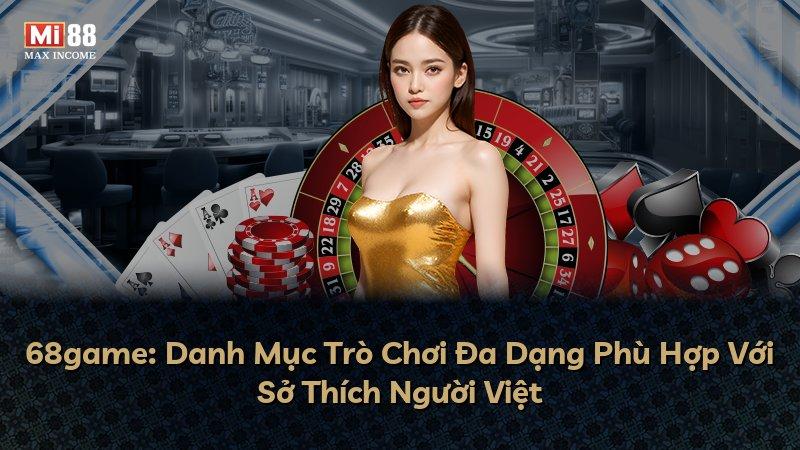 68game: Danh Mục Trò Chơi Đa Dạng Phù Hợp Với Sở Thích Người Việt