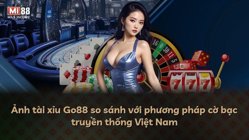 Ảnh tài xỉu Go88 so sánh với phương pháp cờ bạc truyền thống Việt Nam