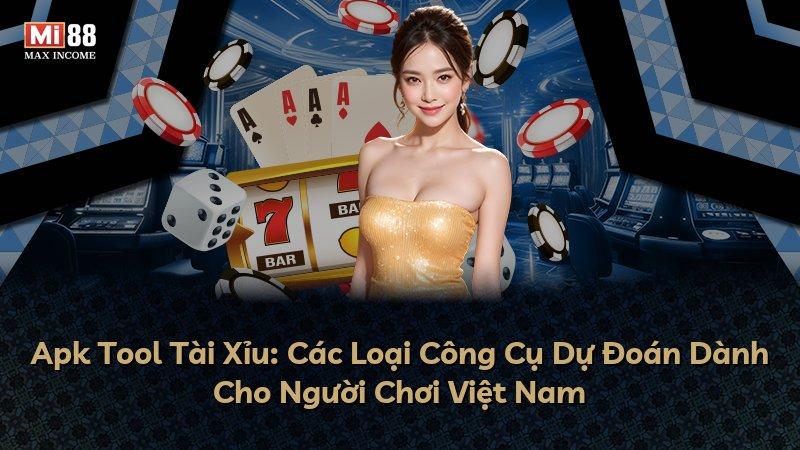 Apk Tool Tài Xỉu: Các Loại Công Cụ Dự Đoán Dành Cho Người Chơi Việt Nam