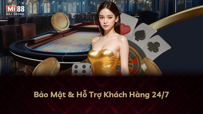 Bảo Mật & Hỗ Trợ Khách Hàng 24/7