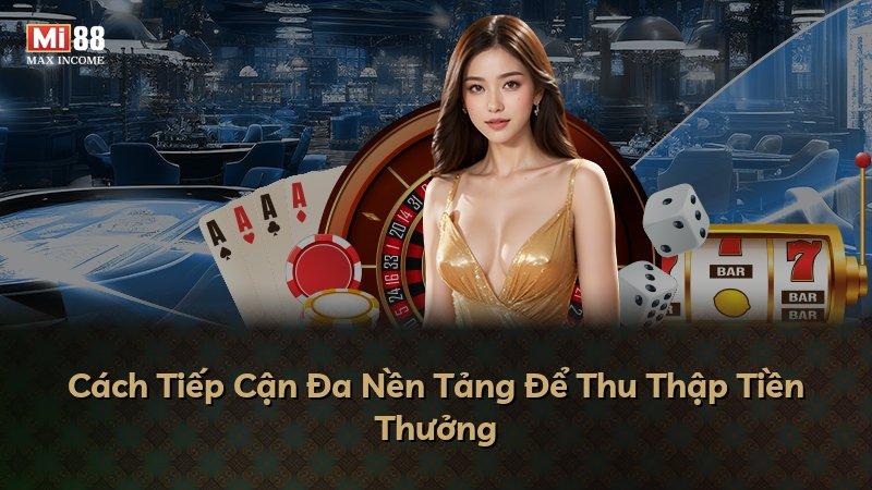 Cách Tiếp Cận Đa Nền Tảng Để Thu Thập Tiền Thưởng