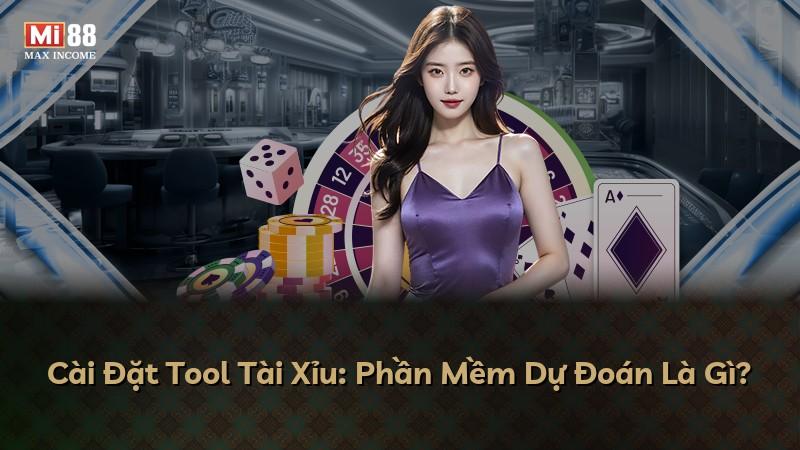 Cài Đặt Tool Tài Xỉu: Phần Mềm Dự Đoán Là Gì?