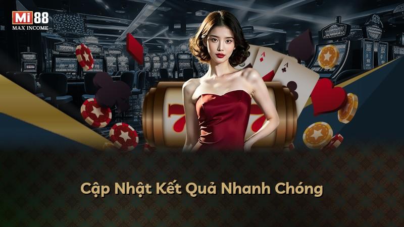 Cập Nhật Kết Quả Nhanh Chóng