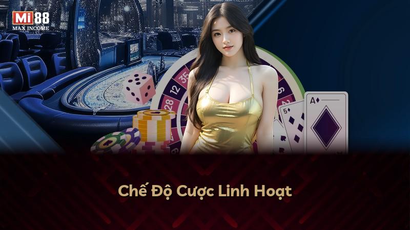 Chế Độ Cược Linh Hoạt