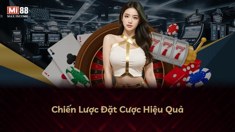 Chiến Lược Đặt Cược Hiệu Quả