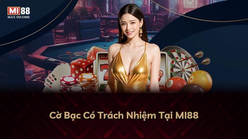 Cờ Bạc Có Trách Nhiệm Tại MI88