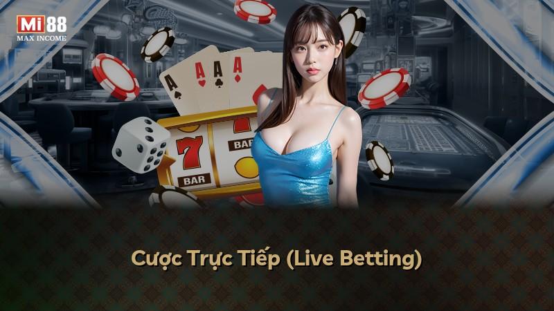 Cược Trực Tiếp (Live Betting)