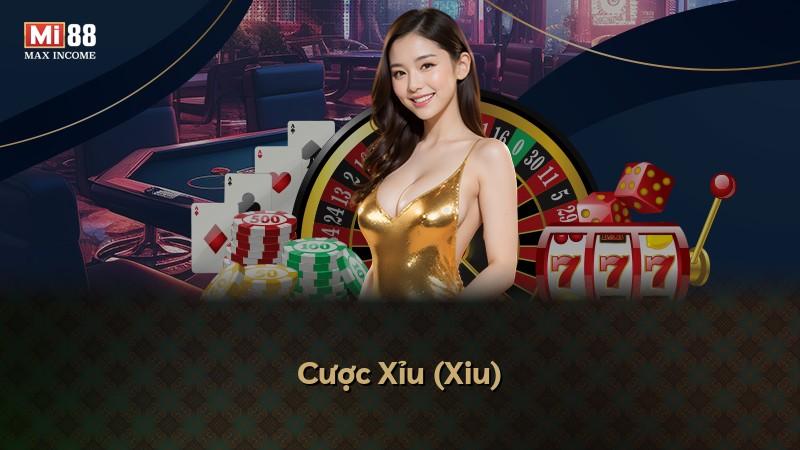 Cược Xỉu (Xiu)