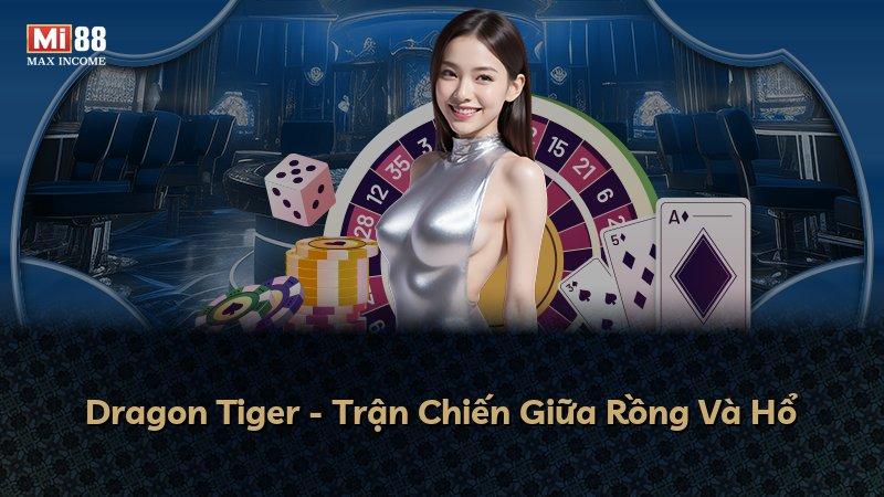 Dragon Tiger - Trận Chiến Giữa Rồng Và Hổ