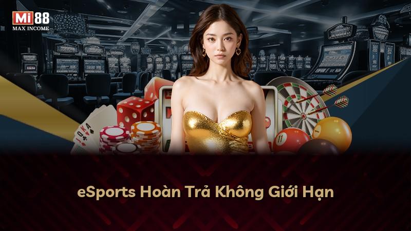 eSports Hoàn Trả Không Giới Hạn
