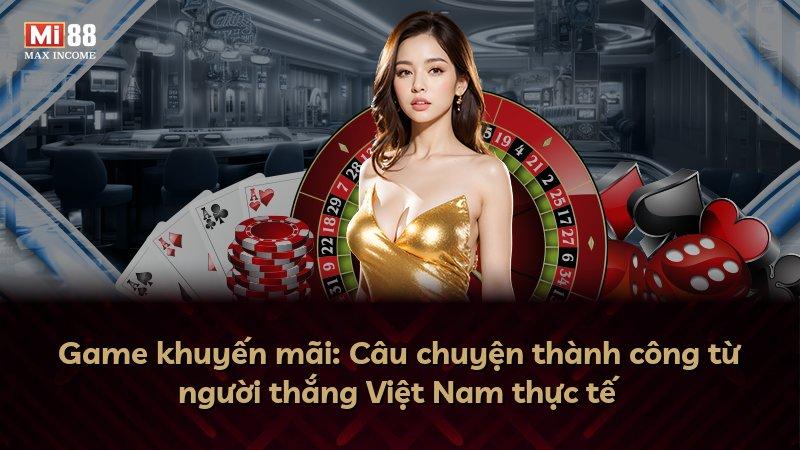 Game khuyến mãi: Câu chuyện thành công từ người thắng Việt Nam thực tế