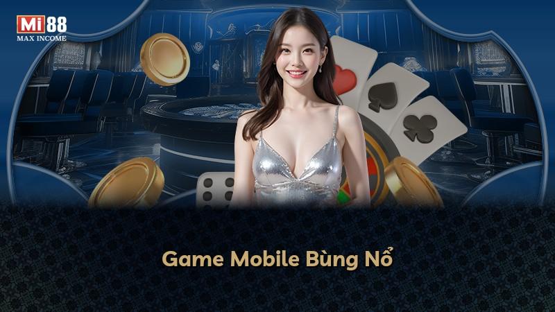 Game Mobile Bùng Nổ