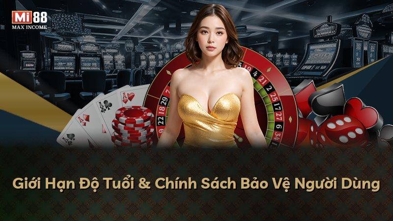 Giới Hạn Độ Tuổi & Chính Sách Bảo Vệ Người Dùng
