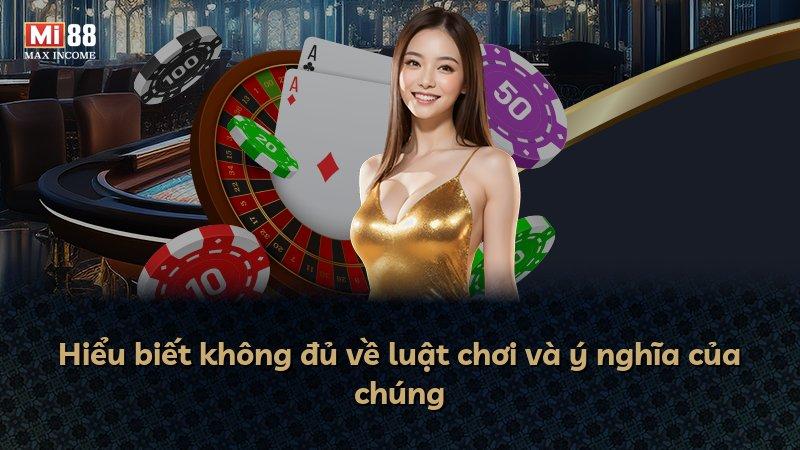 Hiểu biết không đủ về luật chơi và ý nghĩa của chúng