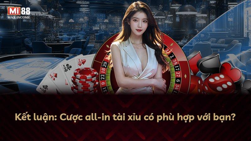 Kết luận: Cược all-in tài xỉu có phù hợp với bạn?