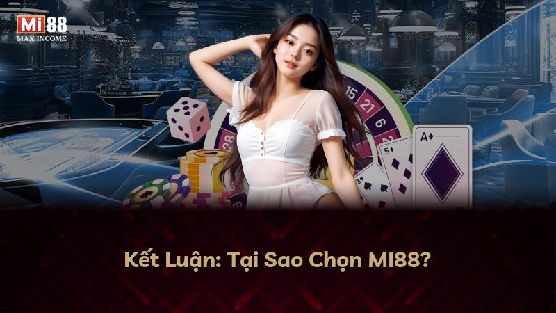 Kết Luận: Tại Sao Chọn MI88?