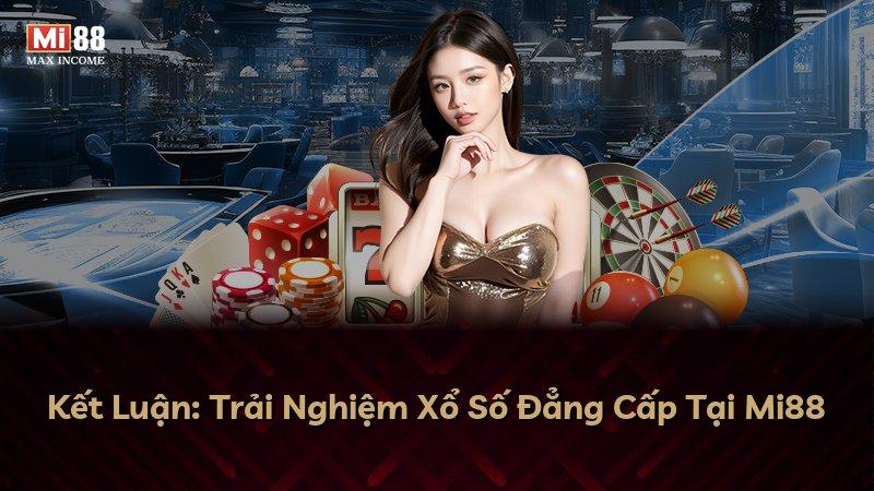 Kết Luận: Trải Nghiệm Xổ Số Đẳng Cấp Tại Mi88