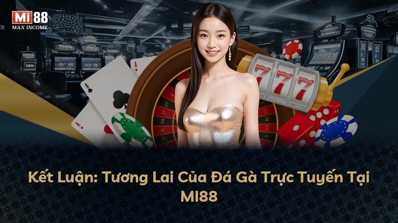 Kết Luận: Tương Lai Của Đá Gà Trực Tuyến Tại MI88
