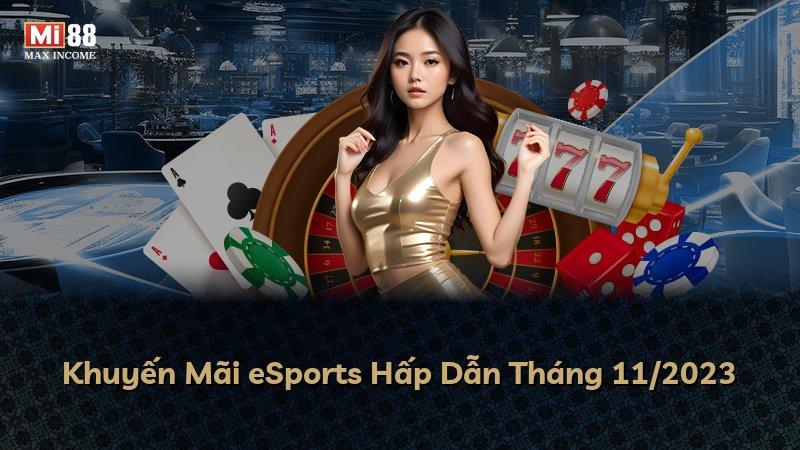Khuyến Mãi eSports Hấp Dẫn Tháng 11/2023