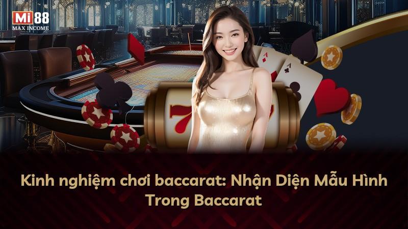 Kinh nghiệm chơi baccarat: Nhận Diện Mẫu Hình Trong Baccarat