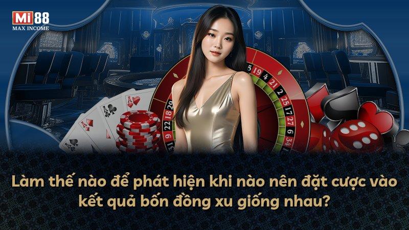 Làm thế nào để phát hiện khi nào nên đặt cược vào kết quả bốn đồng xu giống nhau?