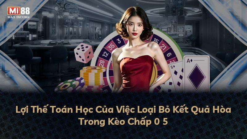 Lợi Thế Toán Học Của Việc Loại Bỏ Kết Quả Hòa Trong Kèo Chấp 0 5