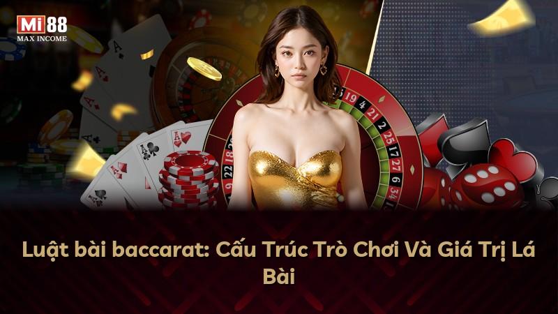 Luật bài baccarat: Cấu Trúc Trò Chơi Và Giá Trị Lá Bài