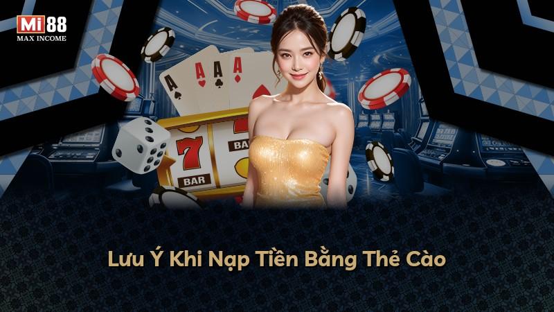 Lưu Ý Khi Nạp Tiền Bằng Thẻ Cào