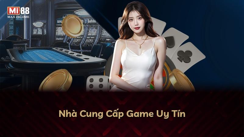 Nhà Cung Cấp Game Uy Tín