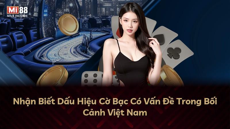 Nhận Biết Dấu Hiệu Cờ Bạc Có Vấn Đề Trong Bối Cảnh Việt Nam
