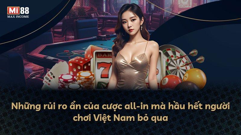 Những rủi ro ẩn của cược all-in mà hầu hết người chơi Việt Nam bỏ qua