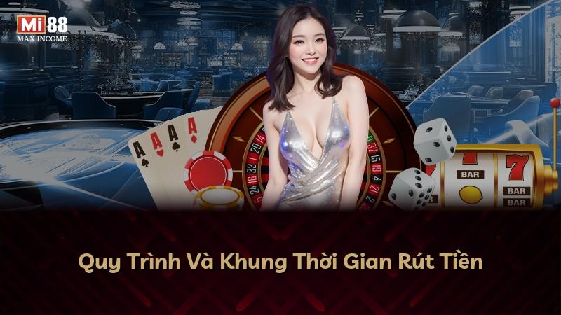 Quy Trình Và Khung Thời Gian Rút Tiền