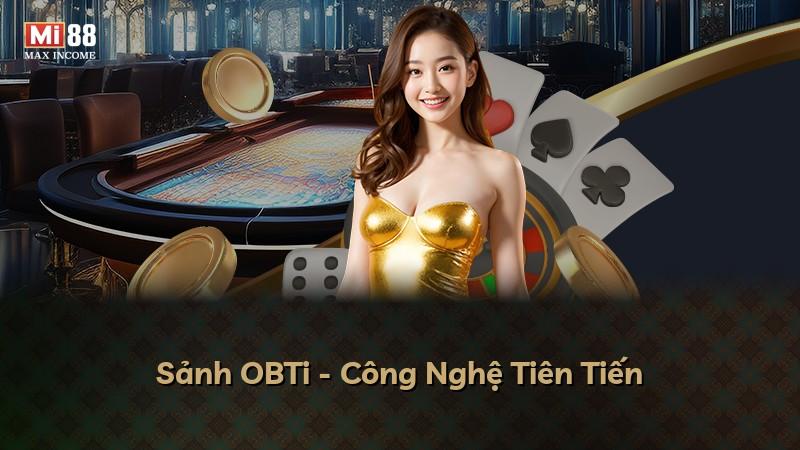 Sảnh OBTi - Công Nghệ Tiên Tiến