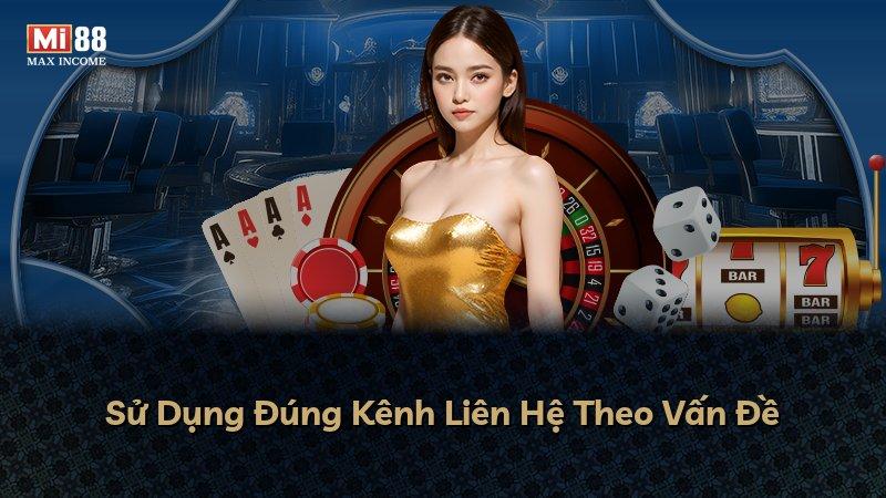 Sử Dụng Đúng Kênh Liên Hệ Theo Vấn Đề