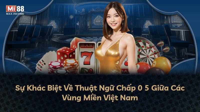 Sự Khác Biệt Về Thuật Ngữ Chấp 0 5 Giữa Các Vùng Miền Việt Nam