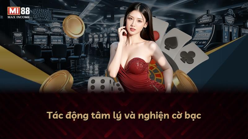 Tác động tâm lý và nghiện cờ bạc