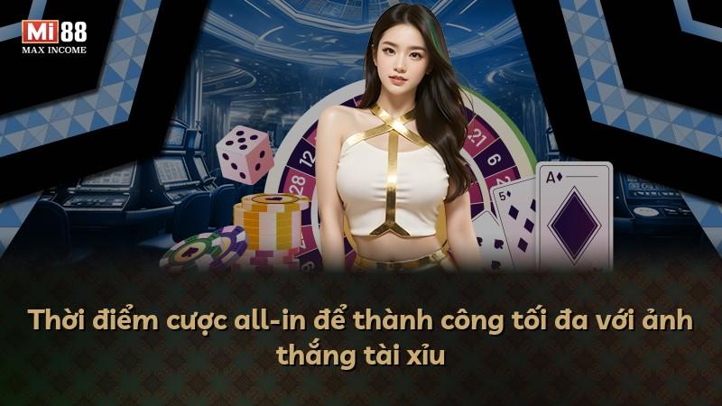 Thời điểm cược all-in để thành công tối đa với ảnh thắng tài xỉu