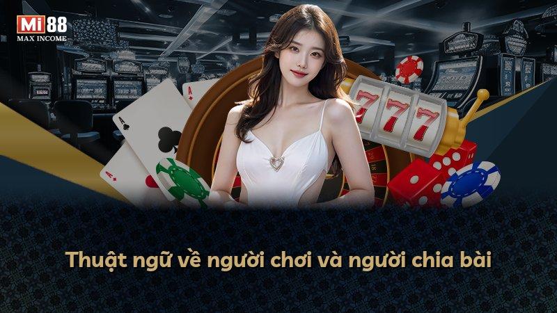 Thuật ngữ về người chơi và người chia bài