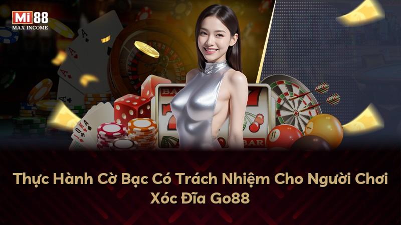 Thực Hành Cờ Bạc Có Trách Nhiệm Cho Người Chơi Xóc Đĩa Go88