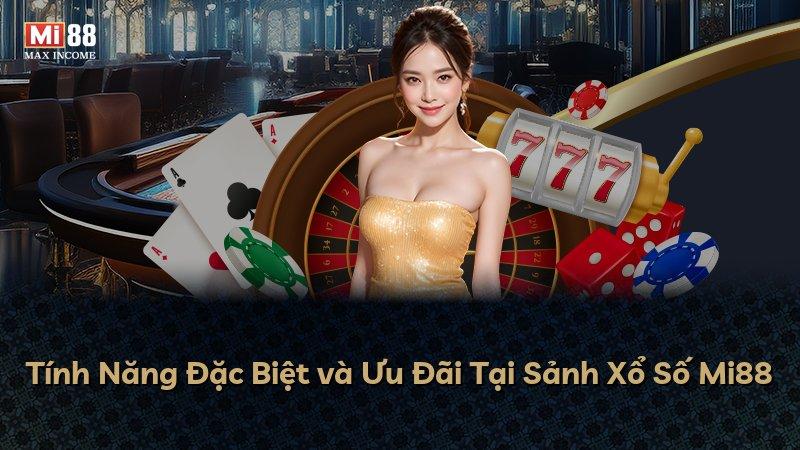 Tính Năng Đặc Biệt và Ưu Đãi Tại Sảnh Xổ Số Mi88