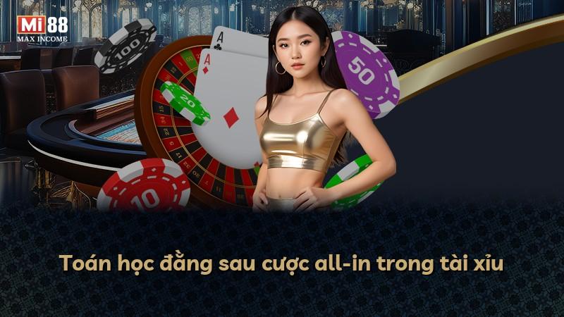 Toán học đằng sau cược all-in trong tài xỉu