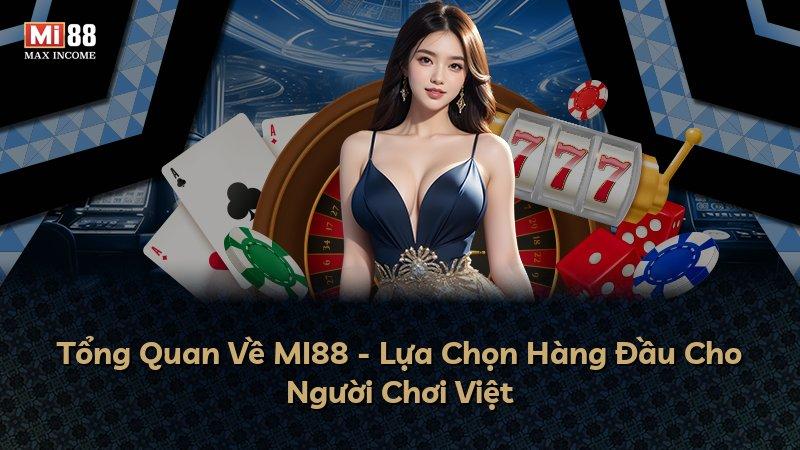 Tổng Quan Về MI88 - Lựa Chọn Hàng Đầu Cho Người Chơi Việt