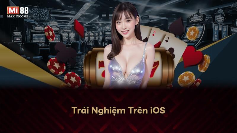 Trải Nghiệm Trên iOS