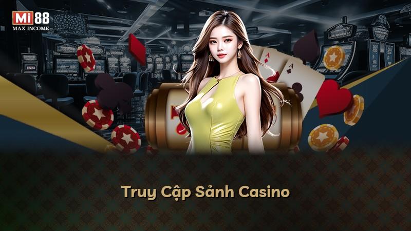 Truy Cập Sảnh Casino