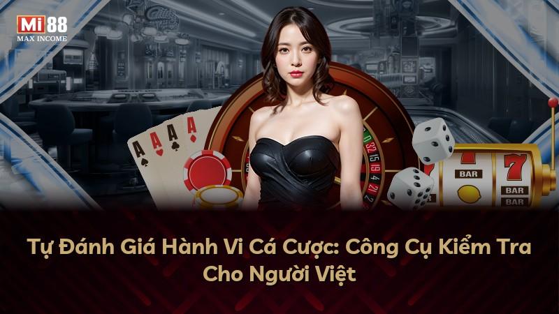 Tự Đánh Giá Hành Vi Cá Cược: Công Cụ Kiểm Tra Cho Người Việt