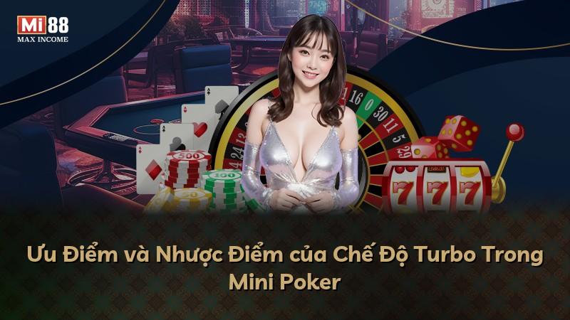Ưu Điểm và Nhược Điểm của Chế Độ Turbo Trong Mini Poker