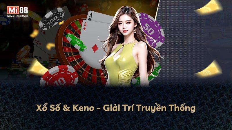 Xổ Số & Keno - Giải Trí Truyền Thống