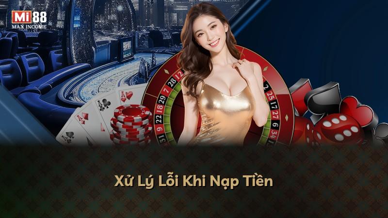 Xử Lý Lỗi Khi Nạp Tiền